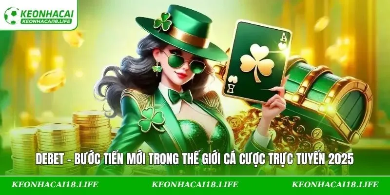 DEBET – Bước Tiến Mới Trong Thế Giới Cá Cược Trực Tuyến 2025